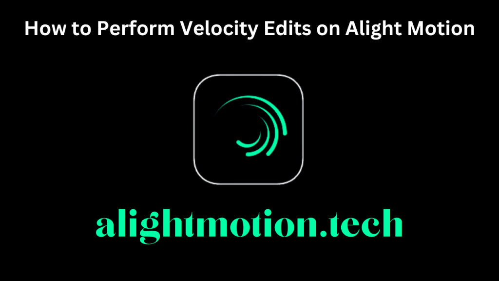 How to do velocity edits on alight motion